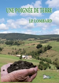 Jean-Pierre Lombard - Une poignée de terre.