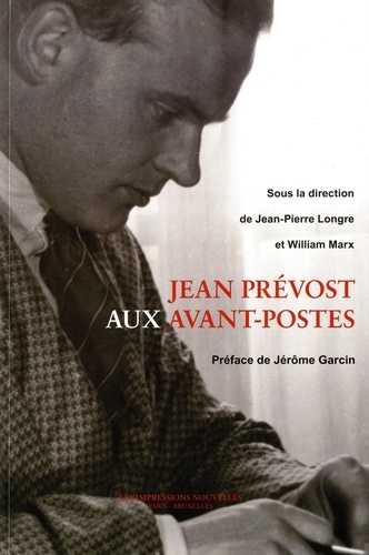 Jean-Pierre Longre et William Marx - Jean Prévost aux avant-postes.