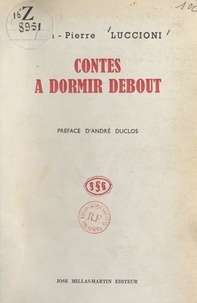 Jean-Pierre Luccioni et André Duclos - Contes à dormir debout.
