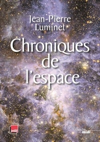 Jean-Pierre Luminet - Chroniques de l'espace - Conquête spatiale et exploration de l'Univers.