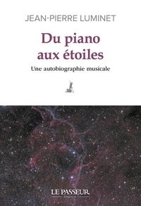 Jean-Pierre Luminet - Du piano aux étoiles - Une autobiographie musicale.