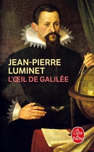 Jean-Pierre Luminet - Les bâtisseurs du ciel Tome 3 : L'Oeil de Galilée.