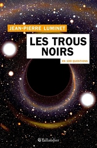 Version complète téléchargeable gratuitement Les trous noirs en 100 questions FB2 RTF MOBI (French Edition) par Jean-Pierre Luminet