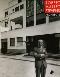 Jean-Pierre Lyonnet - Robert Mallet-Stevens Architecte.