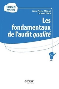Jean-Pierre Madoz et Laurent Note - Les fondamentaux de l'audit qualité.