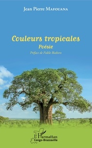 Jean Pierre Mafouana - Couleurs tropicales - Poésie.