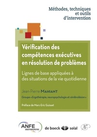 Jean-Pierre Mahiant - Vérification des compétences exécutives en résolution de problèmes - Lignes de base appliquées à des situations de la vie quotidienne.