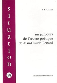 Jean-Pierre Majzer - Un Parcours De L'Oeuvre Poetique De Jean-Claude Renard.