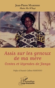 Jean pierre Makosso - Assis sur les genoux de ma mère - Contes et légendes de Yanga.