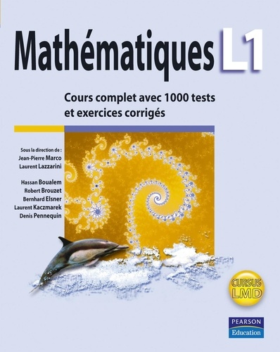Jean-Pierre Marco et Laurent Lazzarini - Mathématiques L1 - Cours complet avec 1000 tests et exercices corrigés.