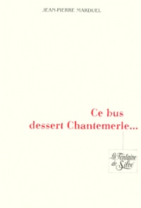 Jean-Pierre Marduel - Ce Bus Dessert Chantemerle....