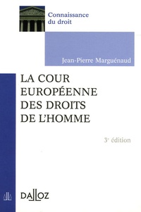 Jean-Pierre Marguénaud - La Cour européenne des droits de l'Homme - Edition 2005.