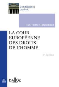 Jean-Pierre Marguénaud - La Cour européenne des droits de l'Homme.