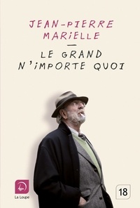 Jean-Pierre Marielle - Le grand n'importe quoi.