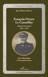 François-Octave Le Cannellier, Amiral normand (1855-1933)