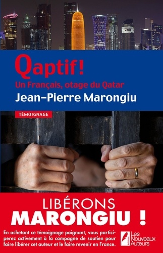 TEMOIGNAGE  Qaptif ! Un Français, otage du Qatar