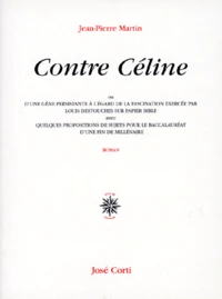 Contre Céline ou D'une gêne persistante à l'égard de la fascination exercée par Louis Destouches sur papier bible
