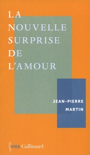 Jean-Pierre Martin - La nouvelle surprise de l'amour.