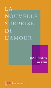 Jean-Pierre Martin - La nouvelle surprise de l'amour.