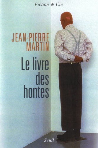 Jean-Pierre Martin - Le livre des hontes.