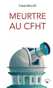 Jean-Pierre Martin - Meurtre au CFHT.