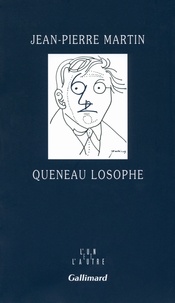 Jean-Pierre Martin - Queneau Losophe.