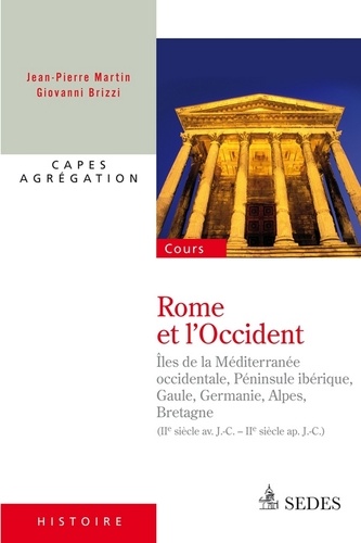 Rome et l'Occident (IIe siècle av. J.-C. - IIe siècle ap. J.-C.). CAPES - Agrégation
