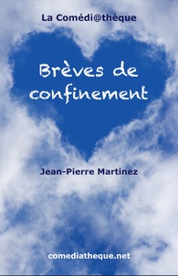 Jean-Pierre Martinez - Brèves de confinement.