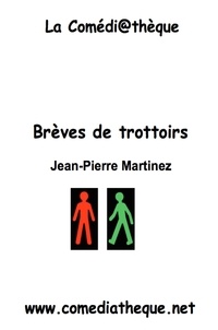Jean-Pierre Martinez - Brèves de trottoir.