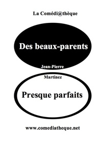 Jean-Pierre Martinez - Des beaux-parents presque parfaits.
