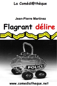 Jean-Pierre Martinez - Flagrant délire.
