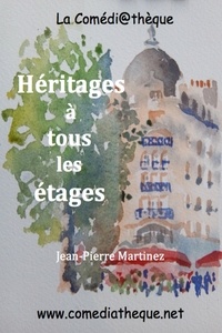 Jean-Pierre Martinez - Héritages à tous les étages.