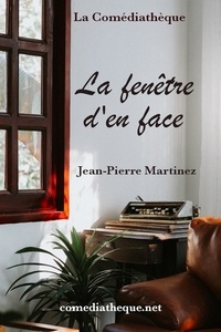 Jean-Pierre Martinez - La fenêtre d'en face.