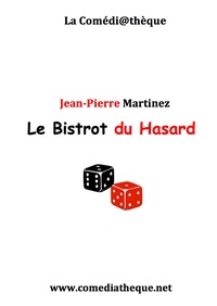 Jean-Pierre Martinez - Le Bistrot du Hasard.