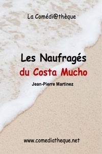 Jean-Pierre Martinez - Les naufragés du Costa Mucho.