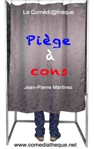 Jean-Pierre Martinez - Piège à cons.