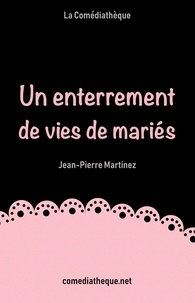 Jean-Pierre Martinez - Un enterrement de vies de mariés.