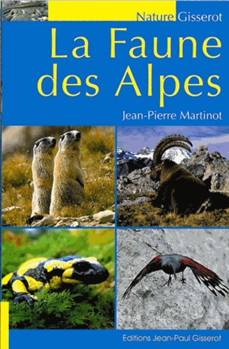 Jean-Pierre Martinot - La faune des Alpes.