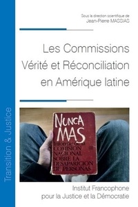 Jean-Pierre Massias - Les commissions vérité et réconciliation en Amérique latine.
