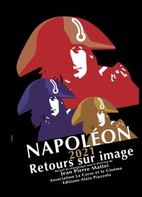 Jean-Pierre Mattei - Napoléon 2021 - Retours sur image.
