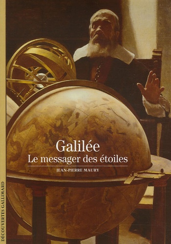 Jean-Pierre Maury - Galilée - Le messager des étoiles.