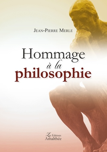 Jean-Pierre Merle - Hommage à la philosophie.