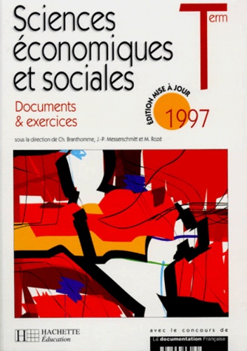 Jean-Pierre Messerschmitt et  Collectif - Sciences Economiques Et Sociales Terminale. Documents Et Exercices, Edition 1997.