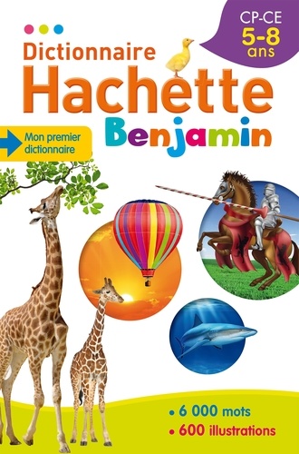 Jean-Pierre Mével - Dictionnaire Hachette Benjamin CP-CE 5-8 ans.