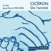 Jean-Pierre Michaël et  Cicéron - De l'amitié (Cicéron).