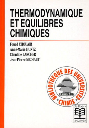 Jean-Pierre Michaut et Fouad Chouaib - Thermodynamique et équilibres chimiques.