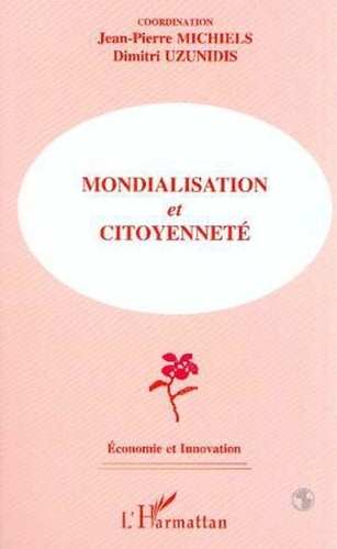 Jean-Pierre Michiels et  Collectif - Mondialisation et citoyenneté - [colloque, "Mondialisation, institutions, citoyenneté", avril 1999, Parlement européen, Bruxelles].