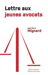 Jean-Pierre Mignard - Lettre aux jeunes avocats.