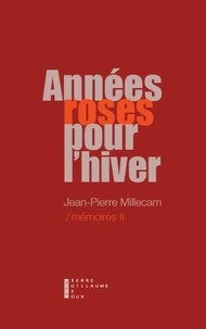 Jean-Pierre Millecam - Années roses pour l'hiver.