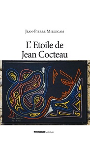 Jean-Pierre Millecam - L’étoile de Jean Cocteau.